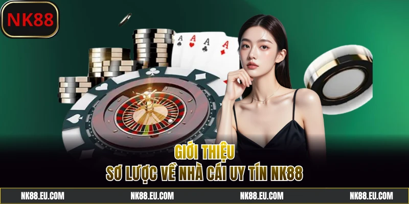 Khám phá thông tin về thương hiệu uy tín NK88